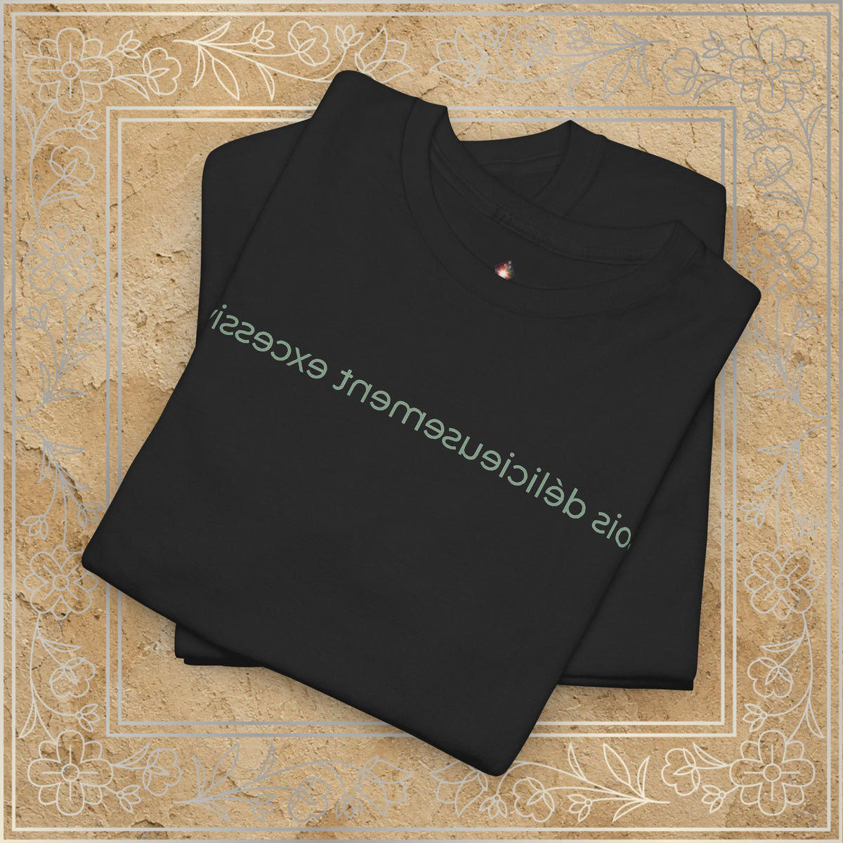 Mirror Message - "Sois délicieusement excessive" (Be delightfully extra)